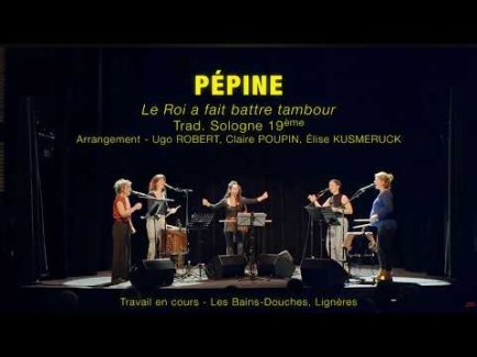 Le Roi a fait battre - PÉPINE - extrait